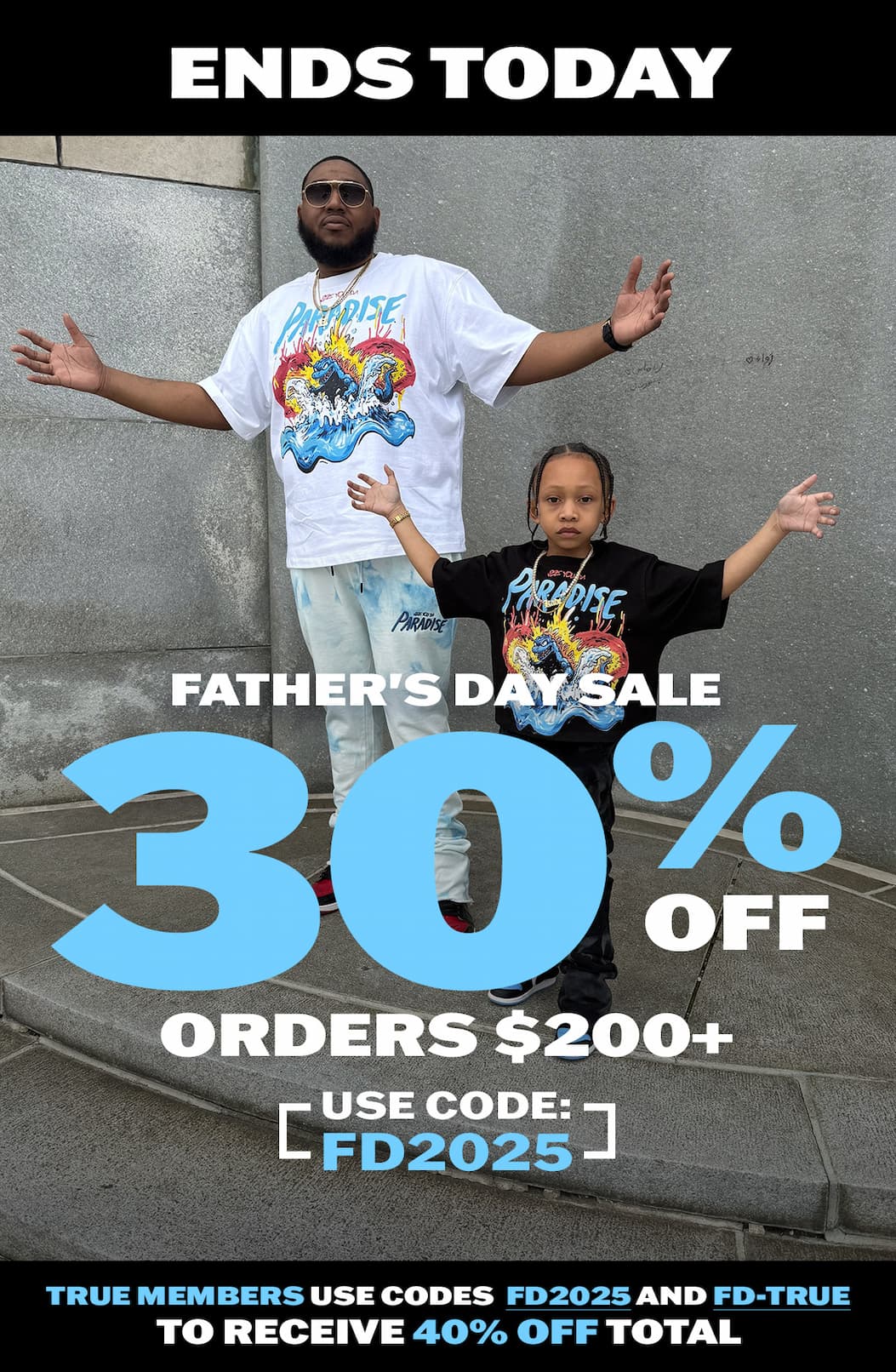 Ends Today: Father's Day Sale - 30% OFF orders $200+ with code FD2025