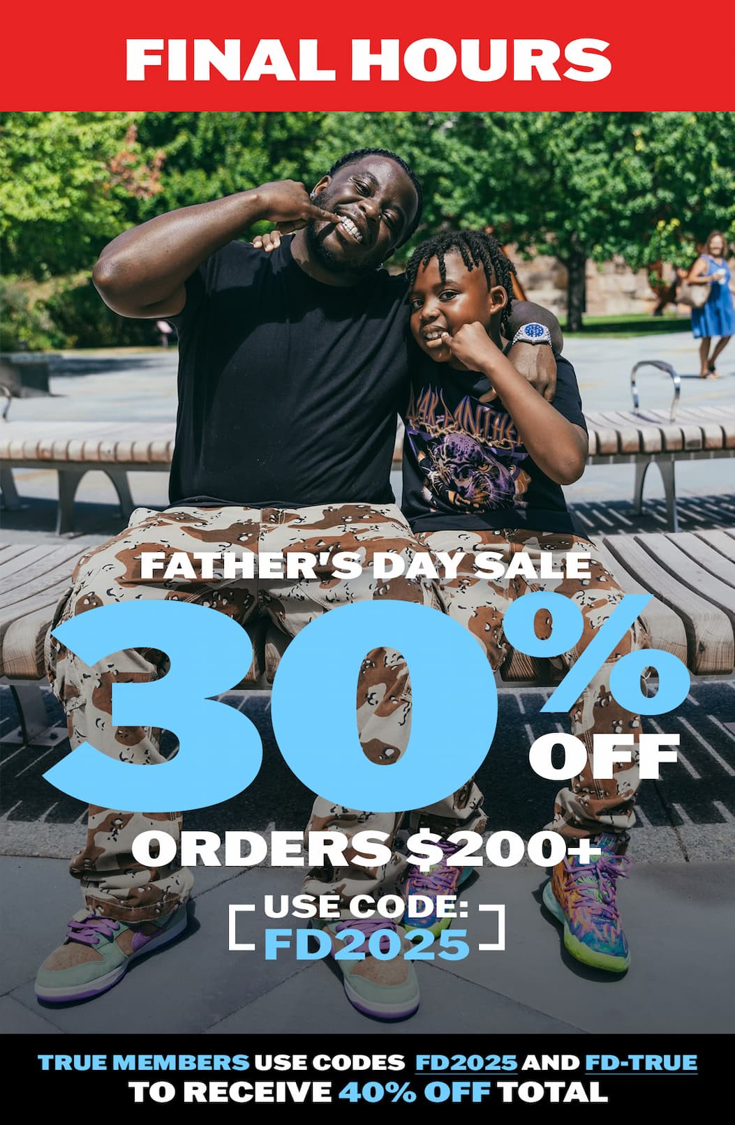 Ends Today: Father's Day Sale - 30% OFF orders $200+ with code FD2025