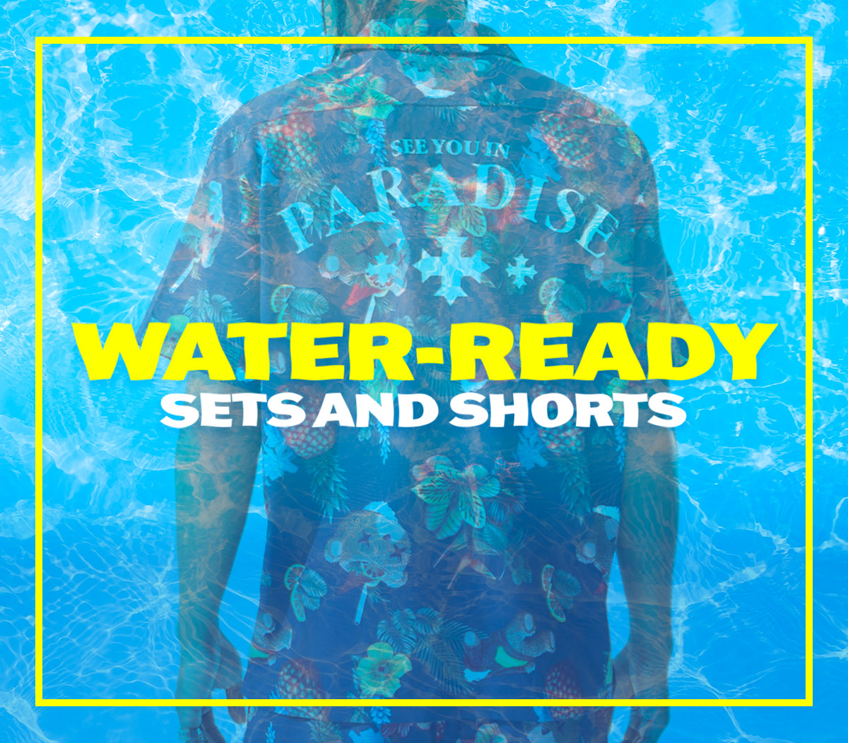 Water-Ready Sets and Shorts