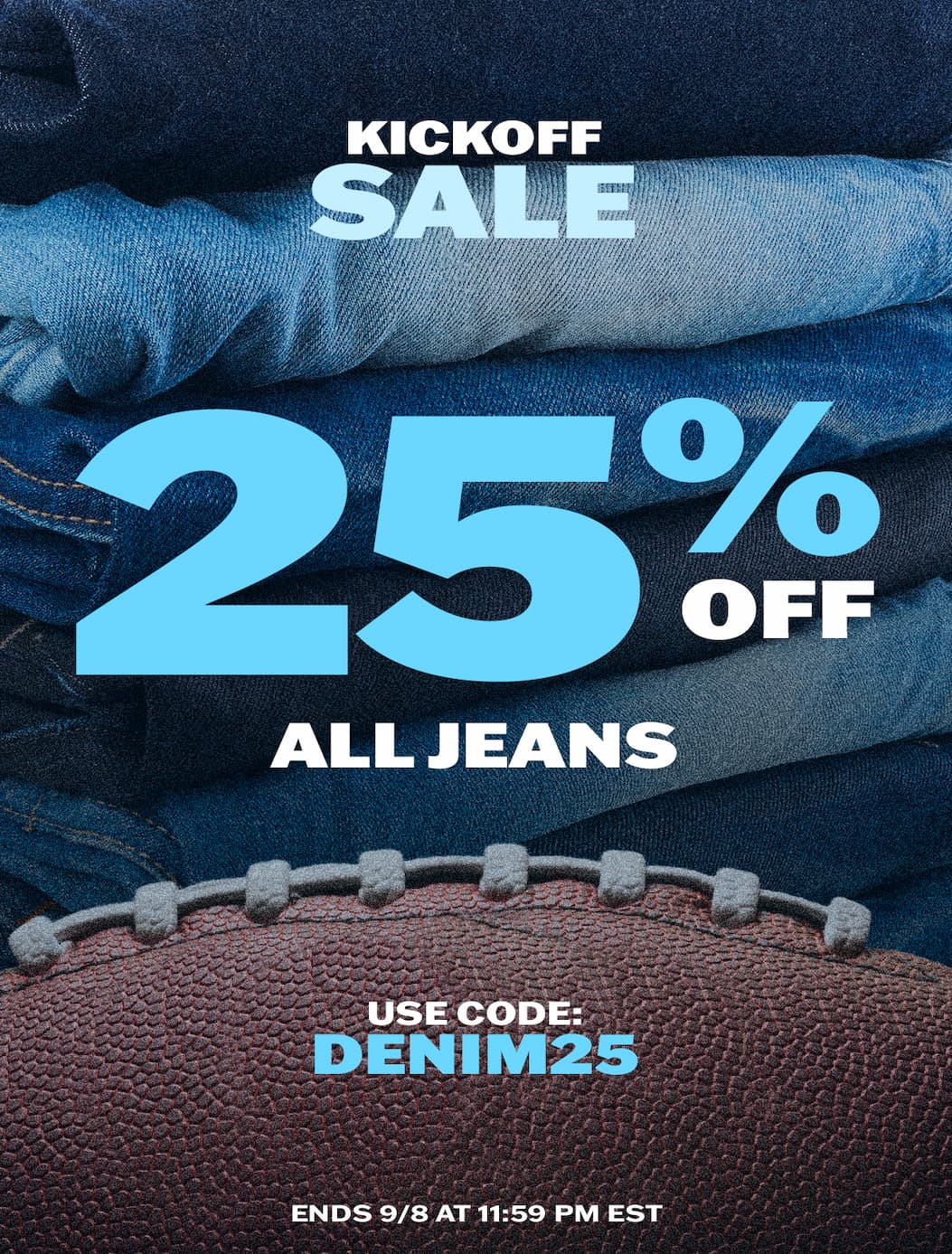 Kickoff Sale: 25% OFF All Jeans with code DENIM25