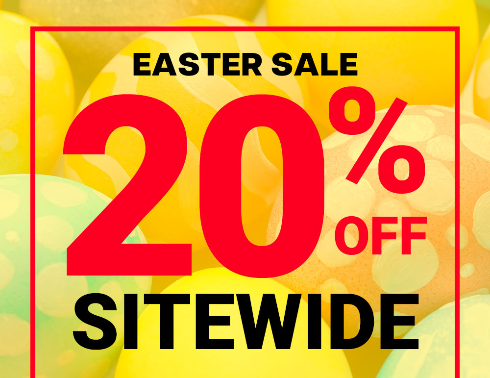 Easter Sale - 20% OFF SITEWIDE
