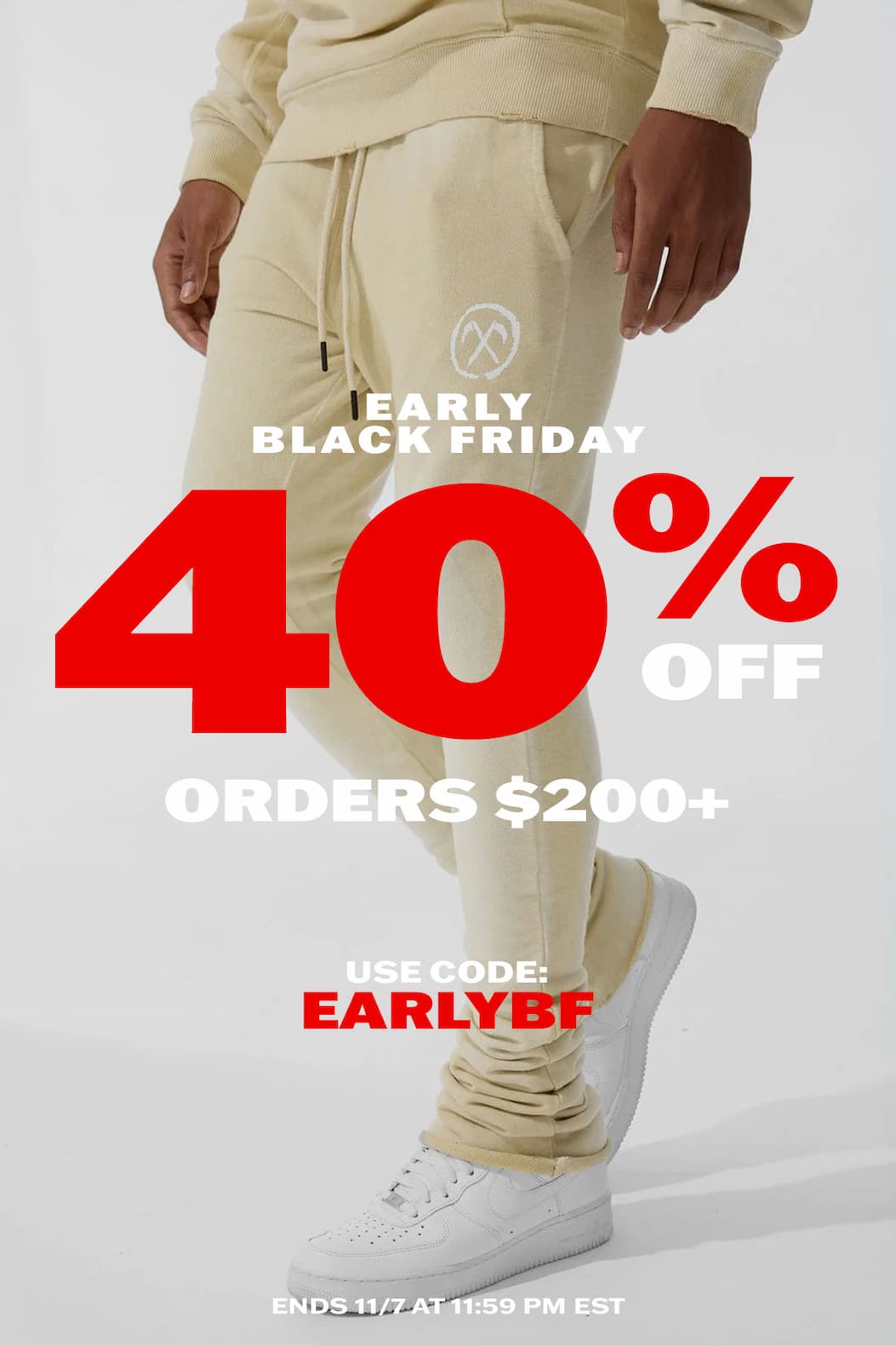 Early Black Friday: 40% off orders $200+. Use code EARLYBF