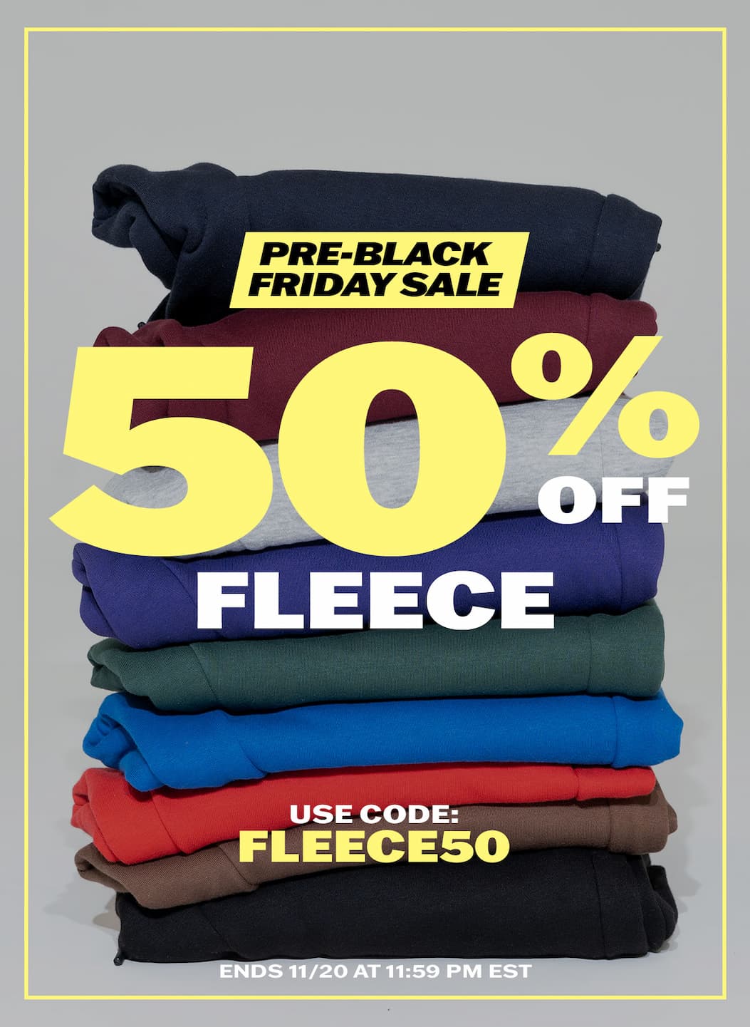 50% OFF Fleece with code FLEECE50