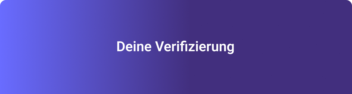 Deine Verifizierung