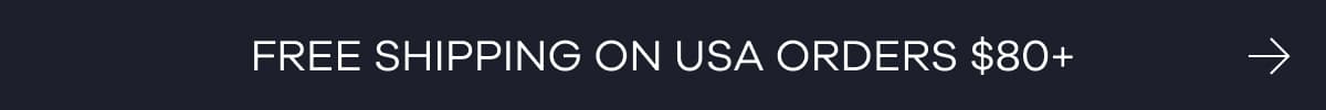Free shipping on USA orders $80+