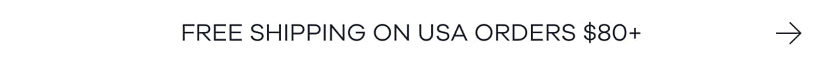 Free Shipping on USA orders $80+