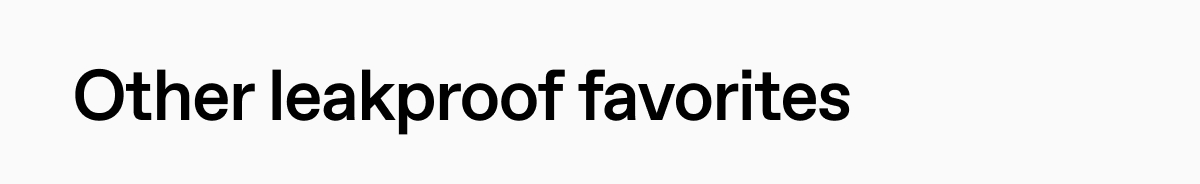 Other leakproof favorites