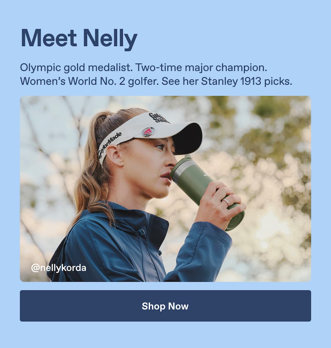Meet Nelly Korda. See her Stanley 1913 picks. Shop Now.