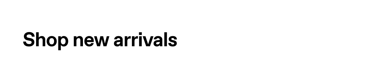 Shop new arrivals