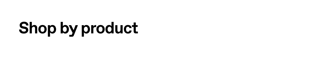 Shop by product