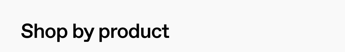 Shop by product