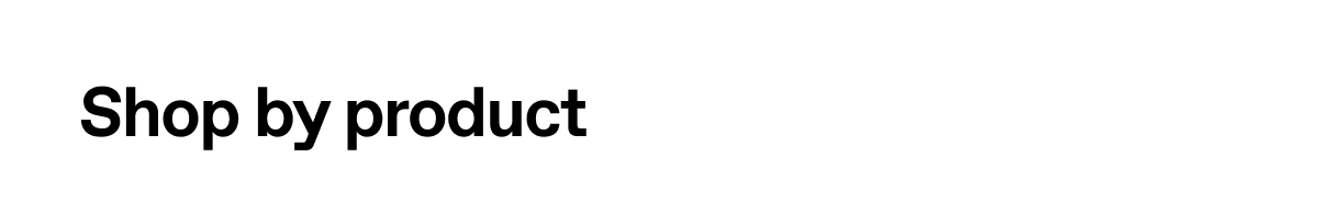 Shop by product