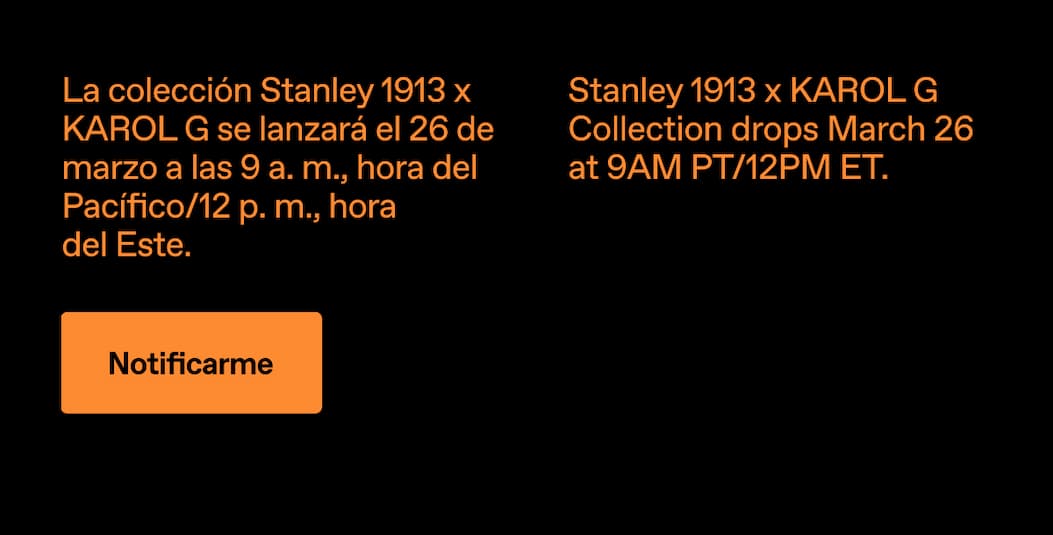 Stanley 1913 x KAROL G. Collection drops March 26 at 9AM PT/12PM ET. Notify Me.