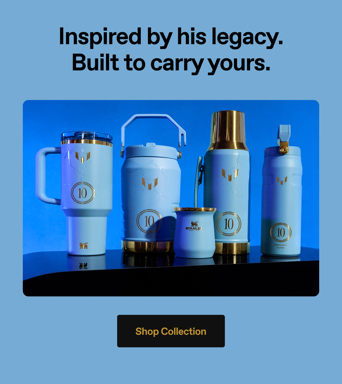 Inspired by his legacy. Built to carry yours. Shop Collection.