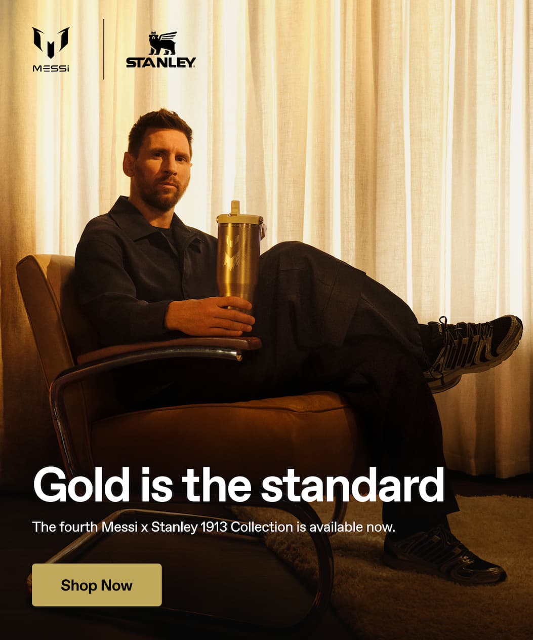 Messi x Stanley 1913. Gold is the standard. The fourth Messi x Stanley 1913 Collection is available now. Shop Now.