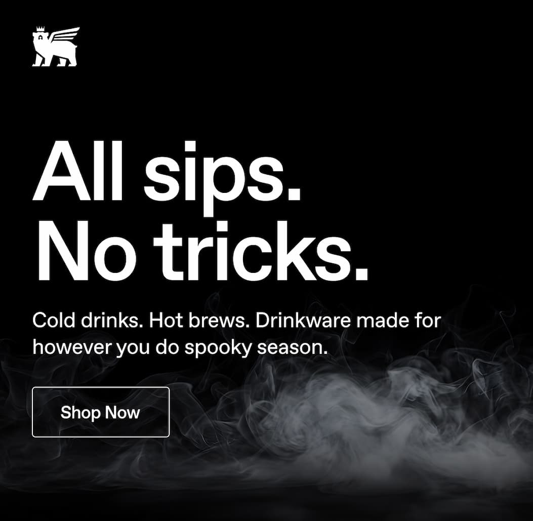Stanley 1913. All sips. No tricks. Cold drinks. Hot brews. Drinkware made for however you do spooky season. Shop Now.