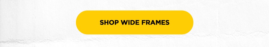 SHOP WIDE FRAMES
