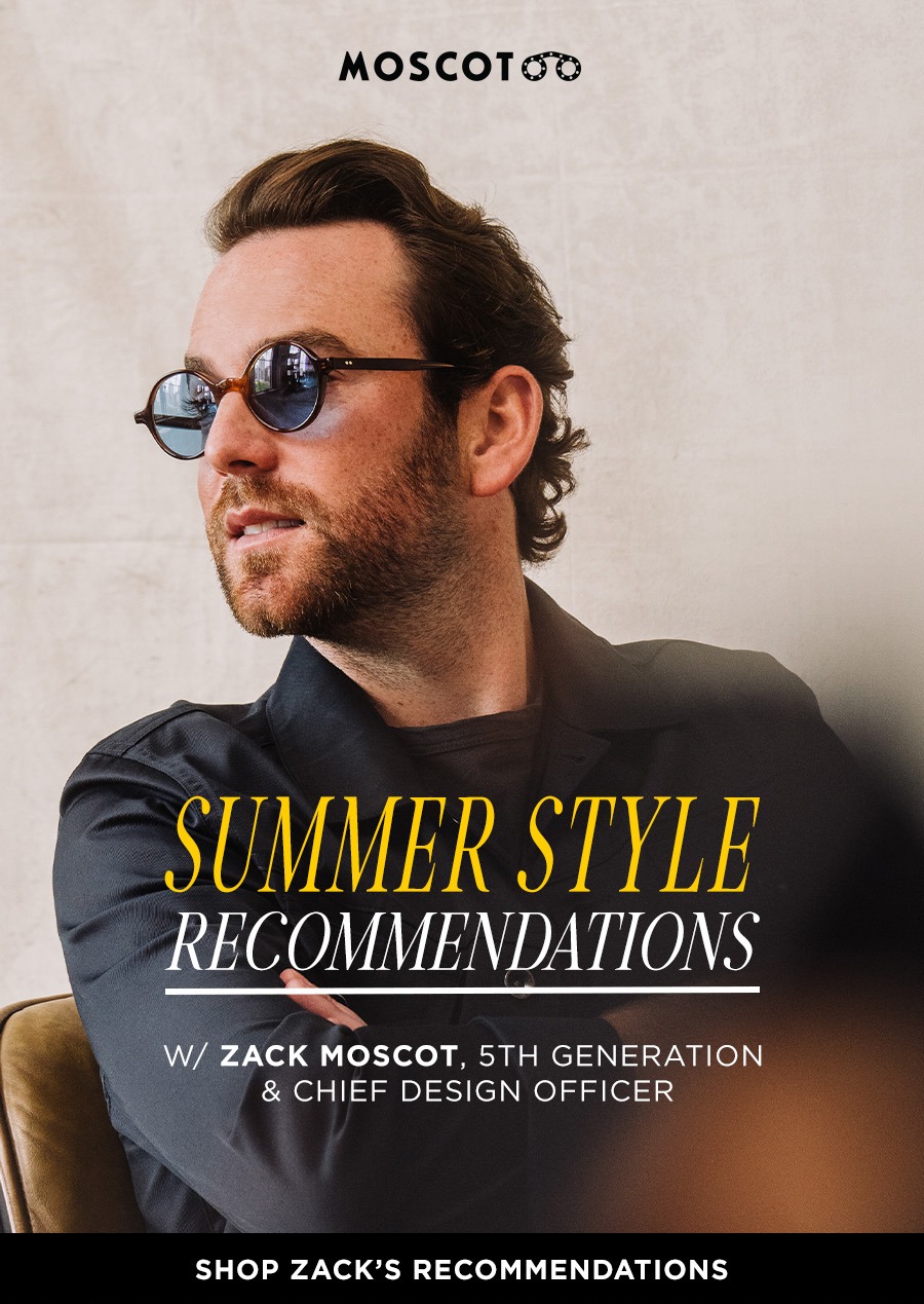 Zack Moscot's Recommendations