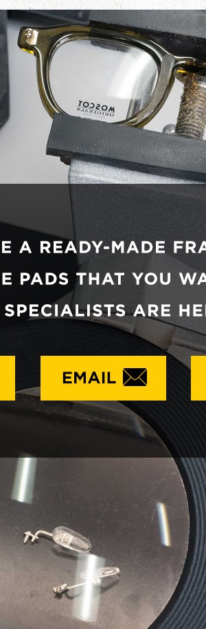 Email us at support@moscot.com. Or simply respond to this email.