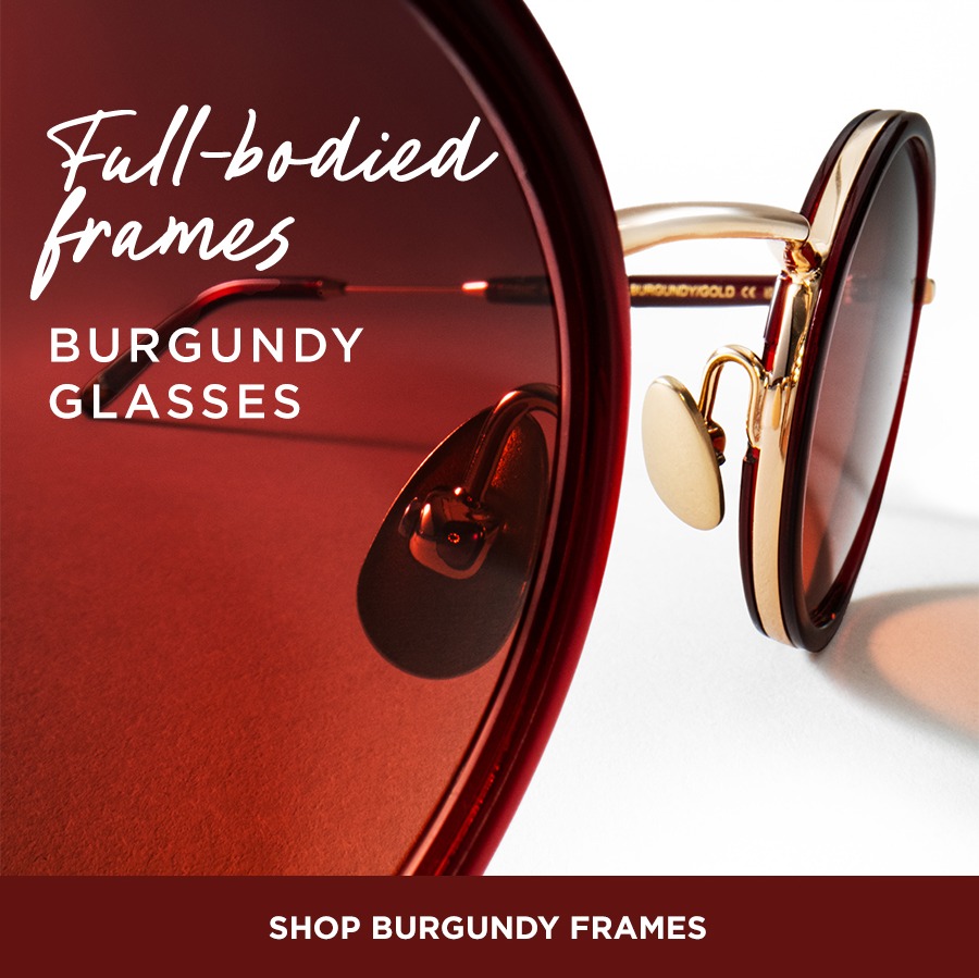 SHOP BURGUNDY FRAMES