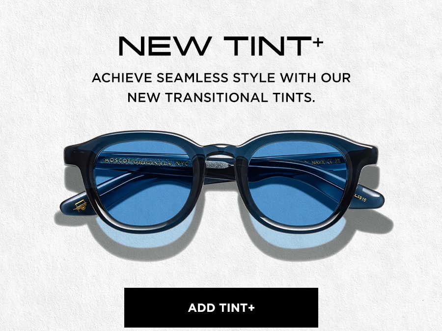 NEW TINT+! Achieve seamless style with our new transitional tints
