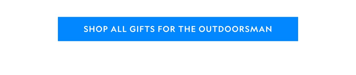 shop all gifts for the outdoorsman