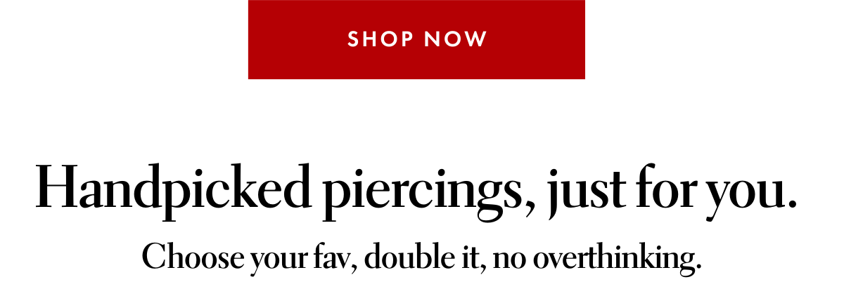 Handpicked piercings, just for you.