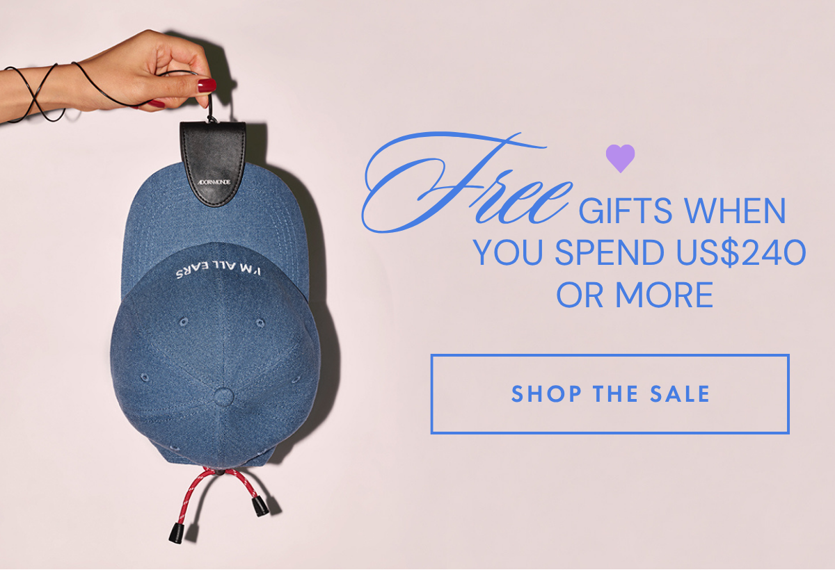 FREE GIFTS WHEN YOU SPEND  US$240 OR MORE