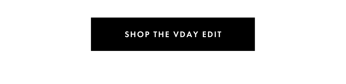SHOP THE VDAY EDIT
