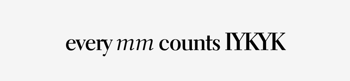 Every mm counts