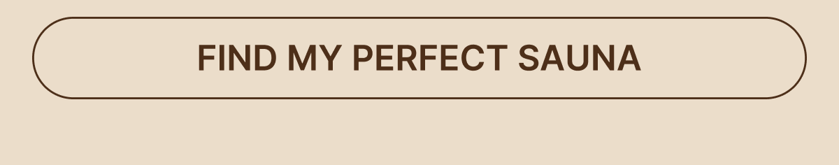 FIND MY PERFECT SAUNA
