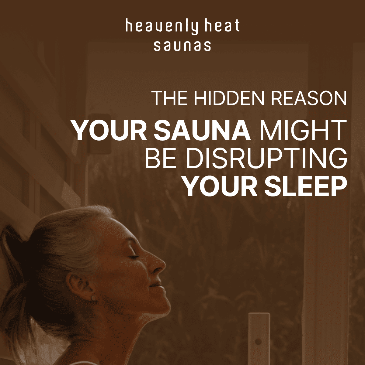 THE HIDDEN REASON YOUR SAUNA MIGHT BE DISRUPTING YOUR SLEEP