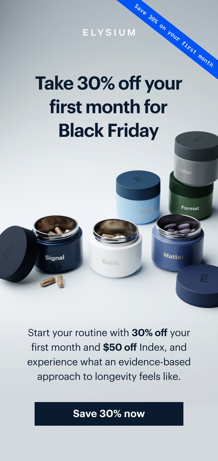 ELYSIUM | Take 30% off your first month for Black Friday | Start your routine with 30% off your first month and $50 off Index, and experience what an evidence-based approach to longevity feels like. | Save 30% now
