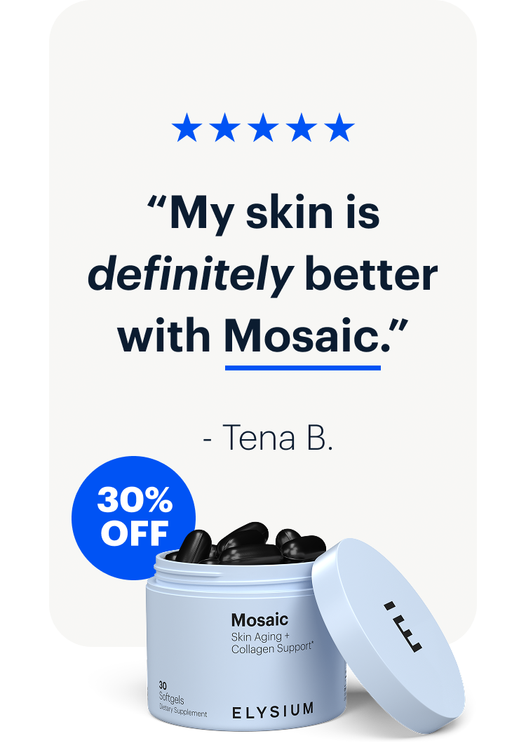 “My skin is definitely better with Mosaic.” | 30% OFF