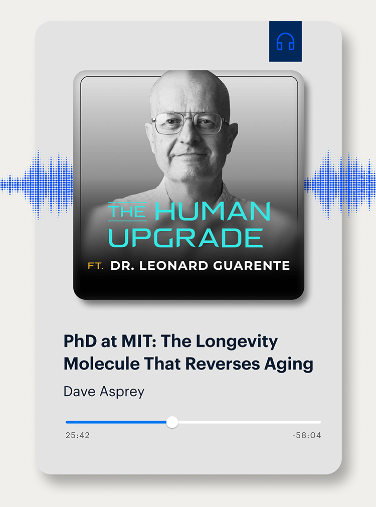 THE HUMAN UPGRADE | FT. DR. LEONARD GUARENTE