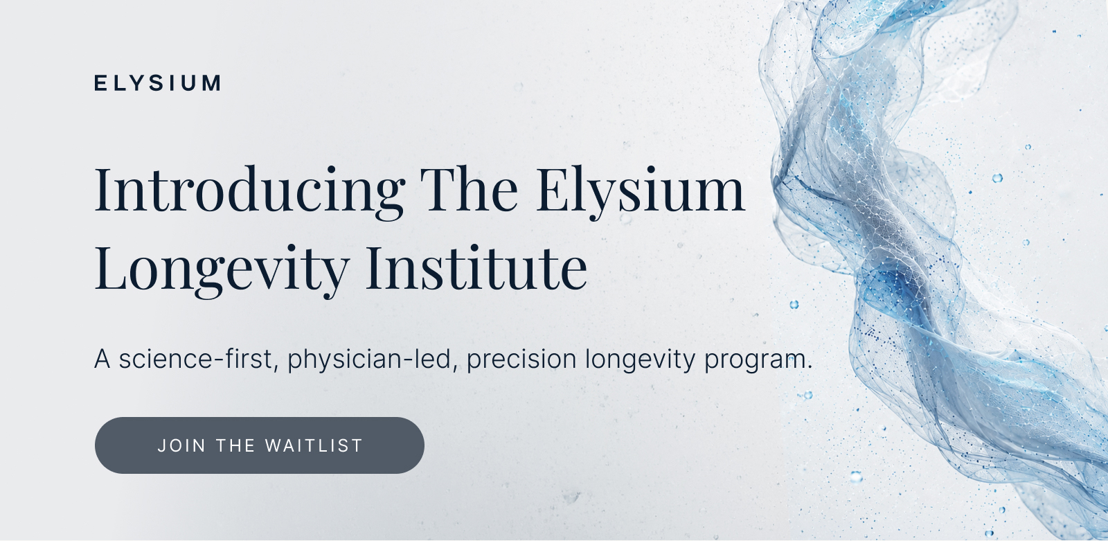 ELYSIUM | Introducing The Elysium Longevity Institute | A science-first, physician-led, precision longevity program. | JOIN THE WAITLIST