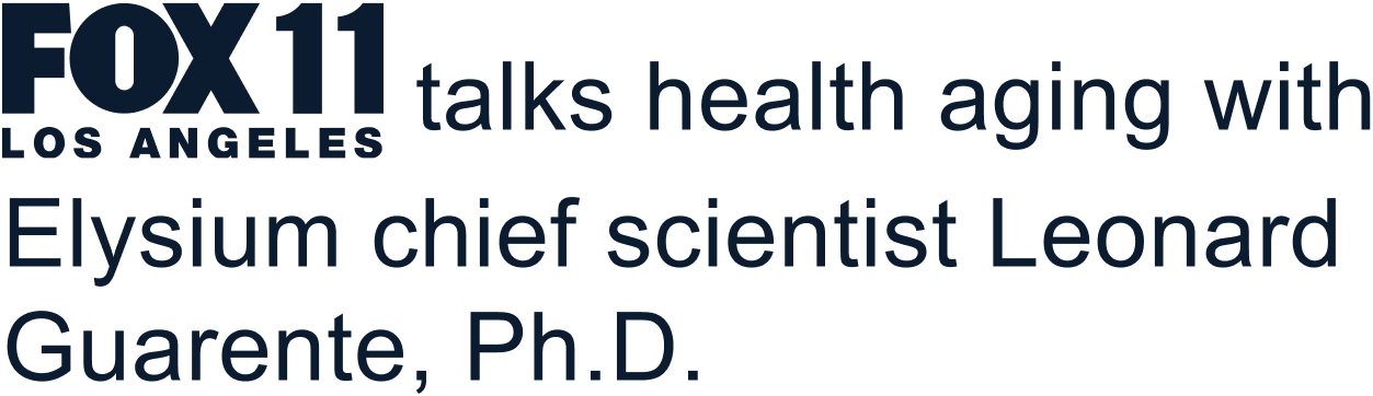 FOX 11 LOS ANGELES talks health aging with Elysium chief scientist Leonard Guarente, Ph.D.