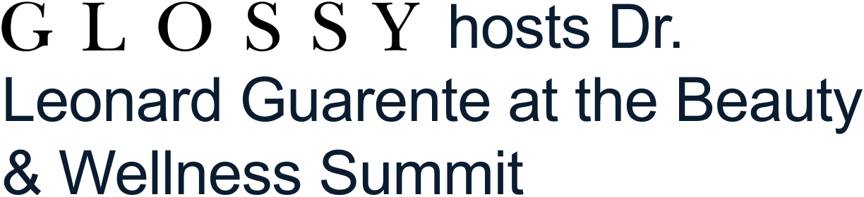 GLOSSY hosts Dr. Leonard Guarente at the Beauty & Wellness Summit