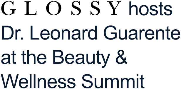 GLOSSY hosts Dr. Leonard Guarente at the Beauty & Wellness Summit