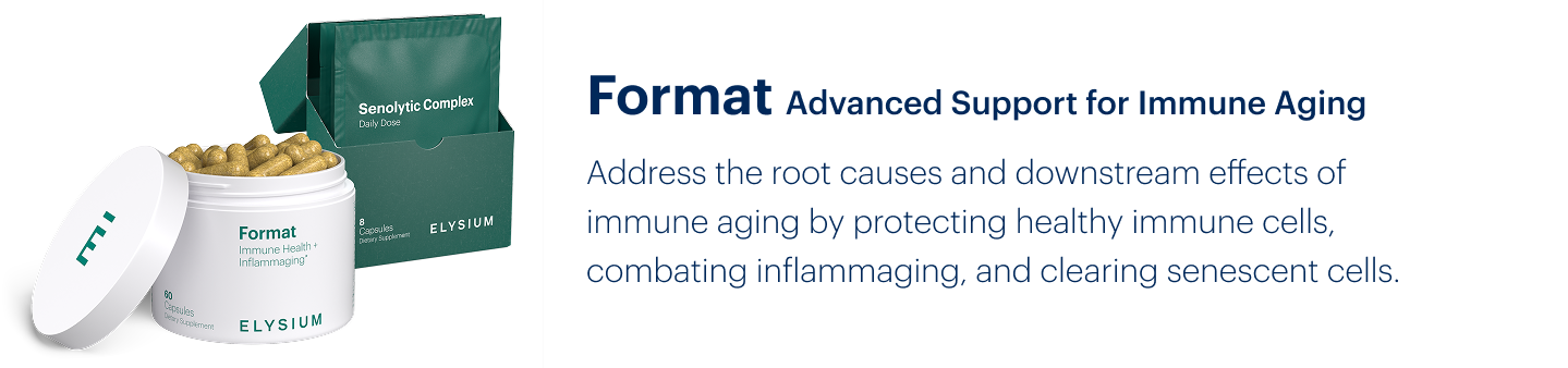 Format Advanced Support for Immune Aging | Address the root causes and downstream effects of immune aging by protecting healthy immune cells, combating inflammaging, and clearing senescent cells.