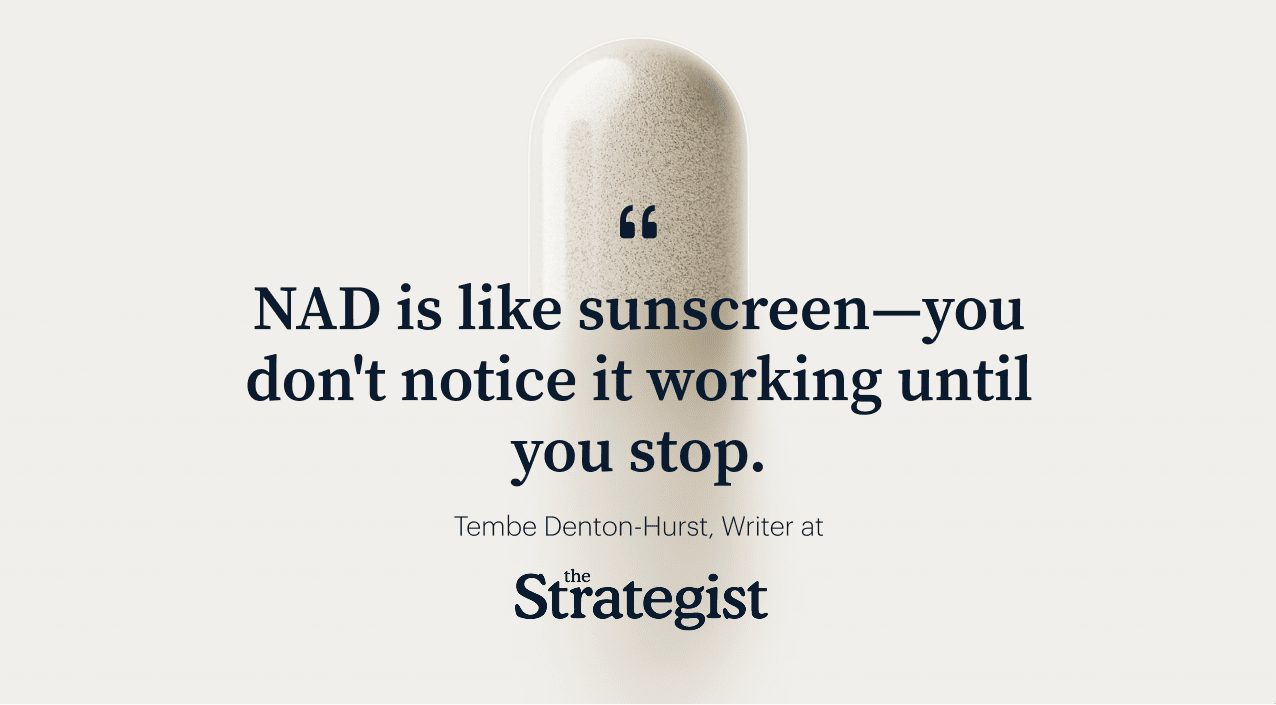 NAD is like sunscreen—you don't notice it working until you stop.