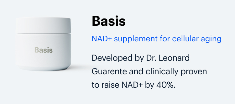 Basis | NAD+ supplement for cellular aging | Developed by Dr. Leonard Guarente and clinically proven to raise NAD+ by 40%.