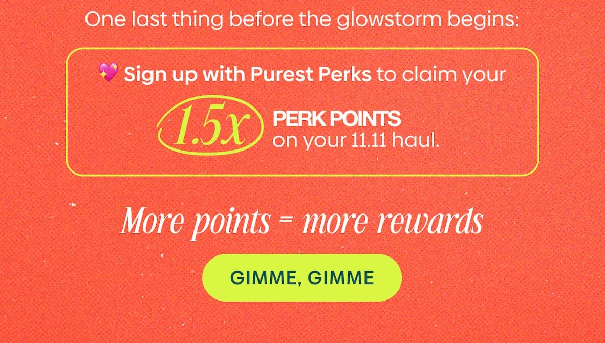 Get 1.5X Perks Points on your 11.11 haul
