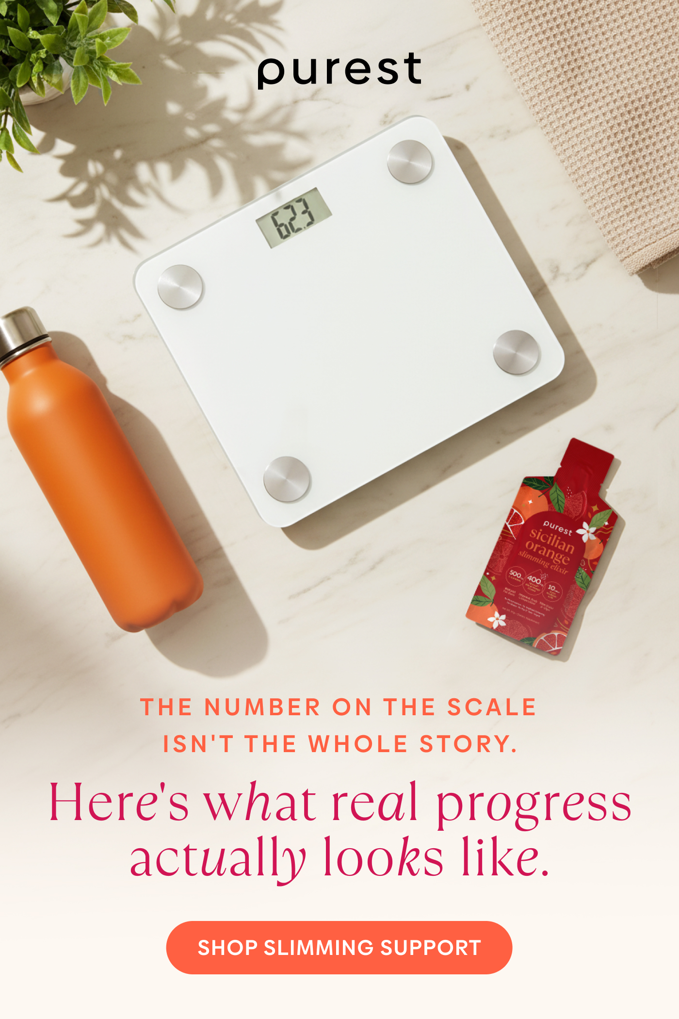 The number on the scale isn't the whole story. | Shop Slimming Support
