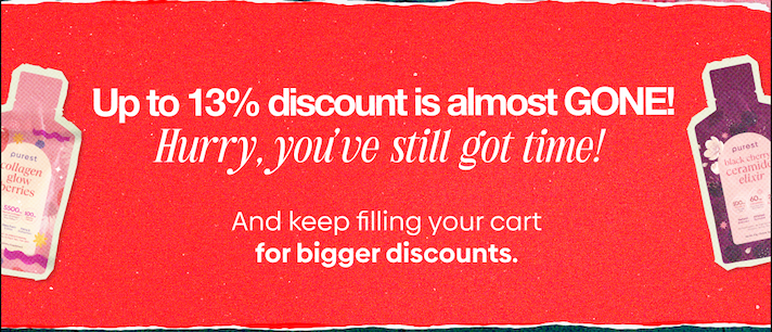 Up to 13% discount is almost GONE! Hurry, you’ve still got time! 