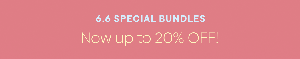 6.6 Special Bundles — Now up to 20% OFF!