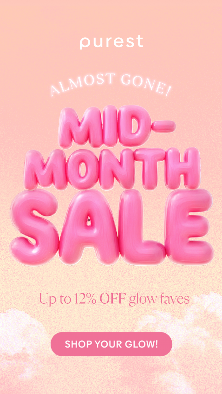 Almost Gone | Mid-Month Sale | SHOP YOUR GLOW