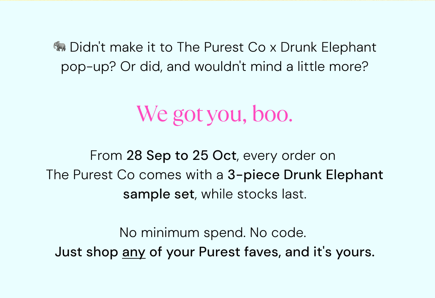 Purest X Drunk Elephant