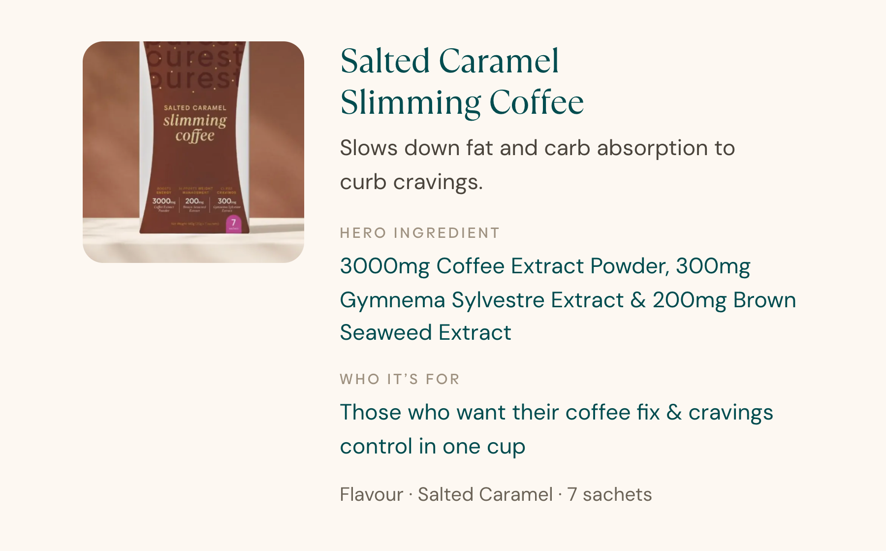 Salted Caramel Slimming Coffee — slows down fat and carb absorption to curb cravings.