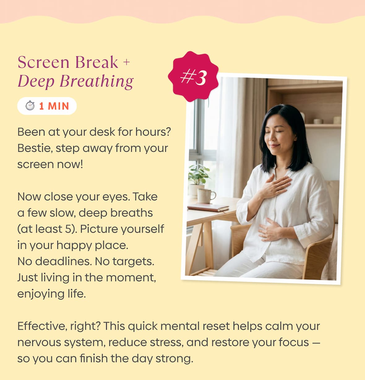 #3: Screen break + deep breathing (1 min)